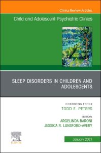 Sleep Disorders in Children and Adolescents, An Issue of ChildAnd Adolescent Psychiatric Clinics of North America