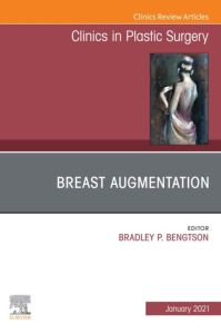 Breast Augmentation, An Issue of Clinics in Plastic Surgery