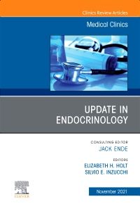 Update in Endocrinology, An Issue of Medical Clinics of North America, E-Book