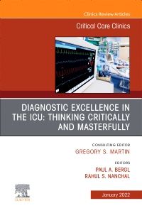 Diagnostic Excellence in the ICU: Thinking Critically and Masterfully, An Issue of Critical Care Clinics, E-Book