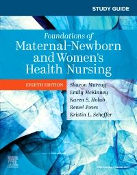 Study Guide for Foundations of Maternal-Newborn and Women's Health Nursing