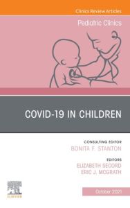 Covid-19, An Issue of Pediatric Clinics of North America, E-Book