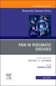 Pain in Rheumatic Diseases, An Issue of Rheumatic Disease Clinics of North America