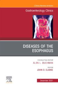 Diseases of the Esophagus, An Issue of Gastroenterology Clinics of North America, E-Book