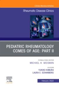 Pediatric Rheumatology Comes of Age: Part II, An Issue of Rheumatic Disease Clinics of North America, E-Book