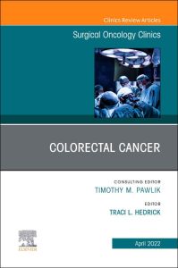 Colorectal Cancer, An Issue of Surgical Oncology Clinics of North America