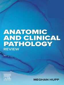 Anatomic and Clinical Pathology Review