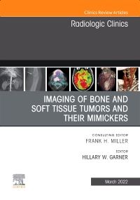 Imaging of Bone and Soft Tissue Tumors and Their Mimickers, An Issue of Radiologic Clinics of North America, E-Book