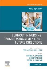 Burnout in Nursing: Causes, Management, and Future Directions, An Issue of Nursing Clinics, E-Book