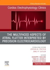 The Multifaced Aspects Of Atrial Flutter Interpreted By Precision Electrocardiology, An Issue of Cardiac Electrophysiology Clinics, E-Book