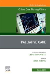 Palliative Care, An Issue of Critical Care Nursing Clinics of North America, E-Book