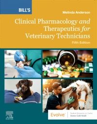 Bill's Clinical Pharmacology and Therapeutics for Veterinary Technicians - E-Book