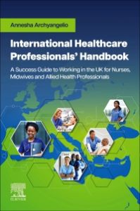 International Healthcare Professionals’ Handbook: A Success Guide to Working in the UK for Nurses, Midwives and Allied Health Professionals