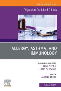 Allergy, Asthma, and Immunology, An Issue of Physician Assistant Clinics, E-Book