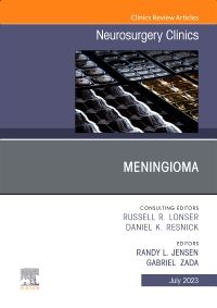 Meningioma, An Issue of Neurosurgery Clinics of North America, E-Book