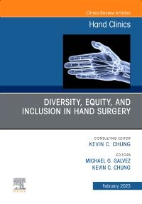 Diversity, Equity and Inclusion in Hand Surgery, An Issue of Hand Clinics