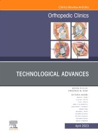 Technological Advances, An Issue of Orthopedic Clinics