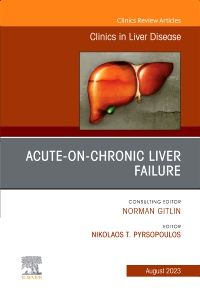 Acute-on-Chronic Liver Failure, An Issue of Clinics in Liver Disease