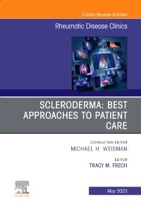 Scleroderma: Best Approaches to Patient Care, An Issue of Rheumatic Disease Clinics of North America