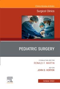 Pediatric Surgery, An Issue of Surgical Clinics, E-Book