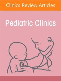 Pediatric Nephrology, An Issue of Pediatric Clinics of North America, E-Book