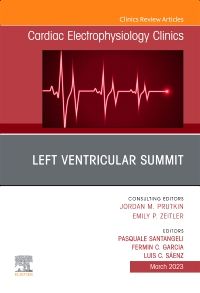 Left Ventricular Summit, An Issue of Cardiac Electrophysiology Clinics, E-Book