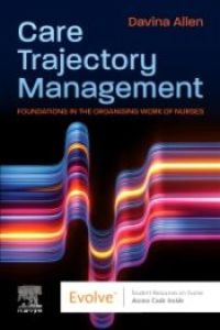 Care Trajectory Management for Nurses - E-Book