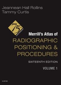 Merrill's Atlas of Radiographic Positioning and Procedures - Volume 1