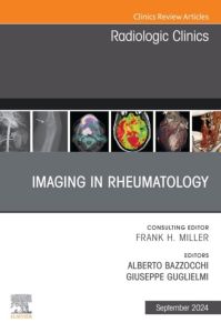 Imaging in Rheumatology, An Issue of Radiologic Clinics of North America, E-Book