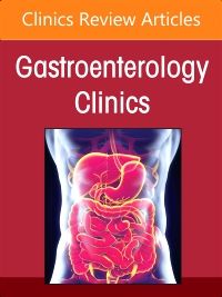 Advances in Intestinal Transplantation, Part I, An Issue of Gastroenterology Clinics of North America, E-Book