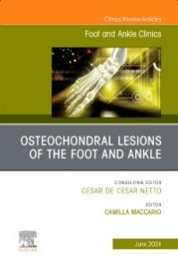 Osteochondral Lesions of the Foot and Ankle, An issue of Foot and Ankle Clinics of North America, E-Book