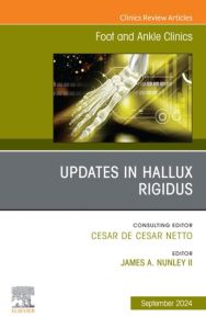 Updates in Hallux Rigidus, An issue of Foot and Ankle Clinics of North America, E-Book