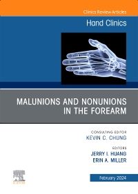 Malunions and Nonunions in the Forearm, Wrist, and Hand, An Issue of Hand Clinics