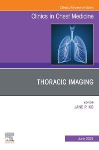 Thoracic Imaging, An Issue of Clinics in Chest Medicine, E-Book