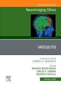 Vasculitis, An Issue of Neuroimaging Clinics of North America, E-Book