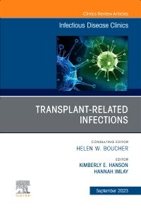 Transplant-Related Infections, An Issue of Infectious Disease Clinics of North America, E-Book