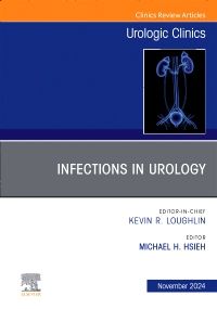 Infections in Urology, An Issue of Urologic Clinics of North America