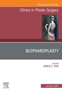 Blepharoplasty, An Issue of Clinics in Plastic Surgery