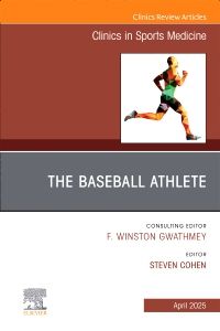 The Baseball Athlete, An Issue of Clinics in Sports Medicine