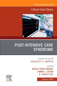 Post-Intensive Care Syndrome, An Issue of Critical Care Clinics