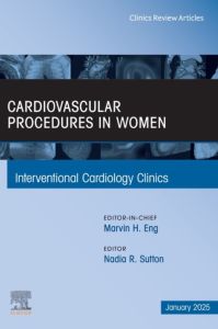 Cardiovascular Procedures in Women, An Issue of Interventional Cardiology Clinics