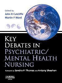 Key Debates in Psychiatric/Mental Health Nursing