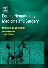 Equine Neonatal Medicine and Surgery E-Book