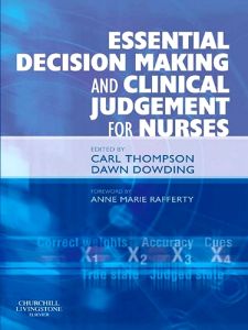 Essential Decision Making and Clinical Judgement for Nurses E-Book