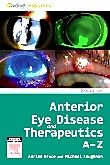 Anterior Eye Disease and Therapeutics A-Z - E-Book