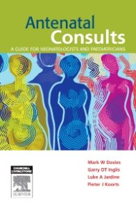 Antenatal Consults: A Guide for Neonatologists and Paediatricians - E-Book