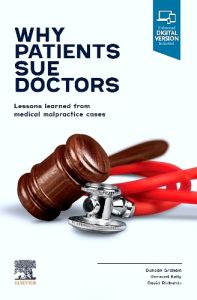 Why Patients Sue Doctors; Lessons learned from medical malpractice cases