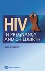 HIV In Pregnancy and Childbirth