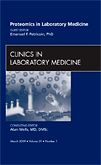 Proteomics in Laboratory Medicine, An Issue of Clinics in Laboratory Medicine