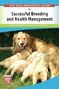 The Dog Breeder's Guide to Successful Breeding and Health Management E-Book